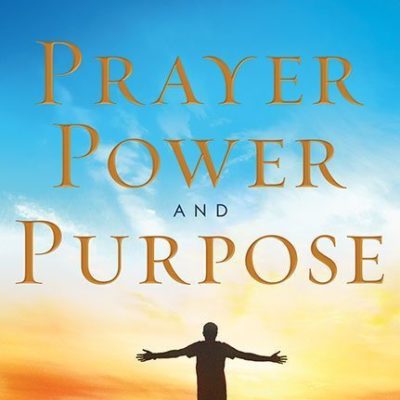 Prayer, Power and Purpose