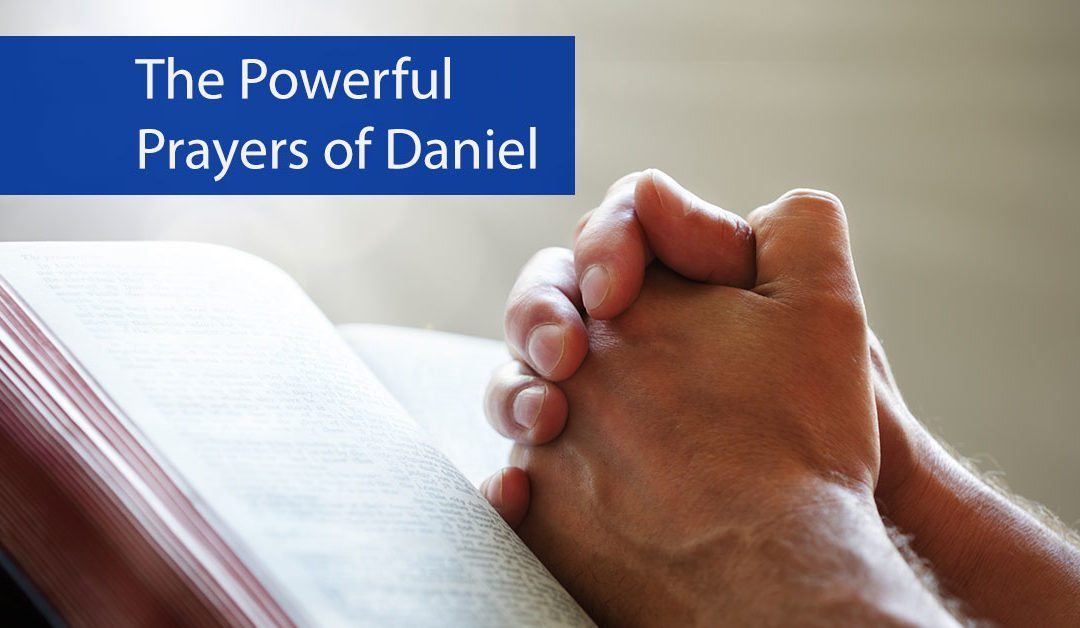 The Powerful Prayers of Daniel