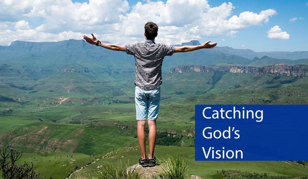 Catching God’s Vision