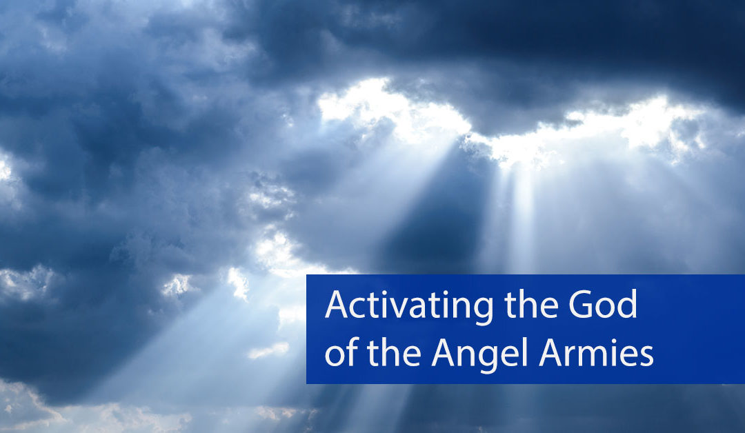 Activating the God of the Angel Armies