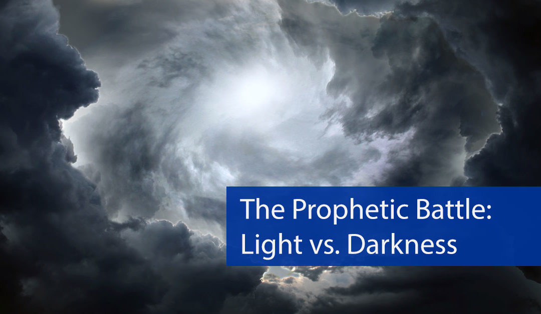 The Prophetic Battle: Light vs. Darkness