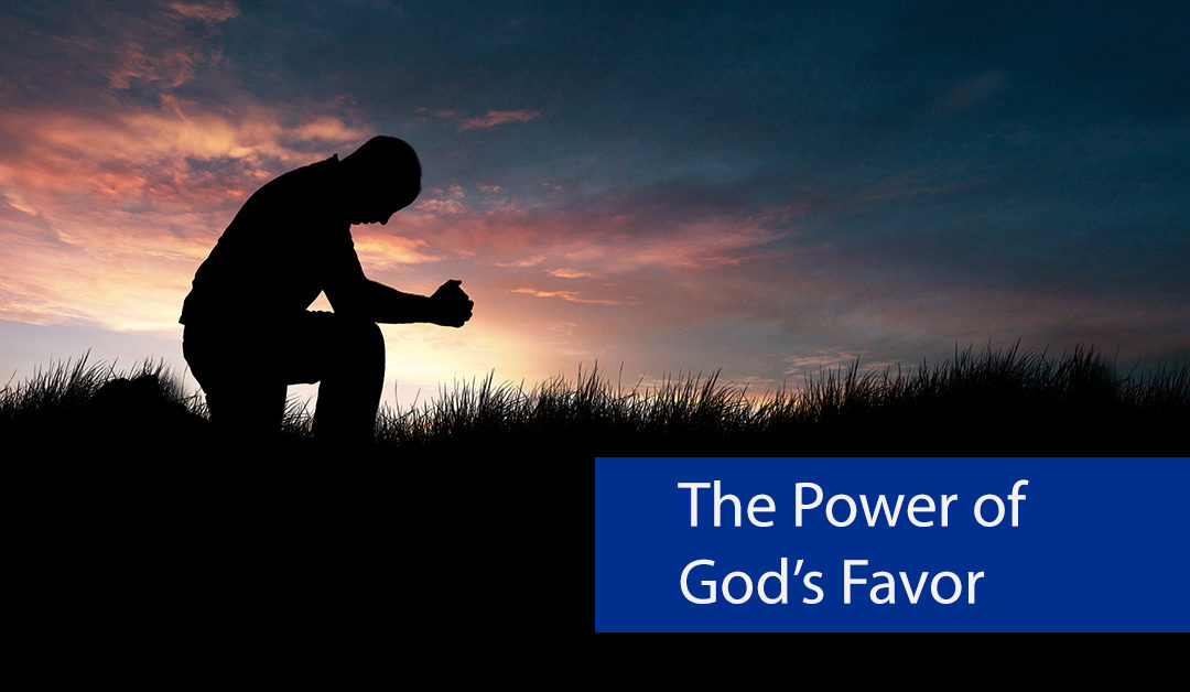 The Power of God’s Favor (Part Two)