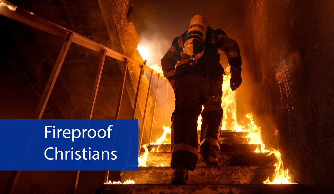 Fireproof Christians