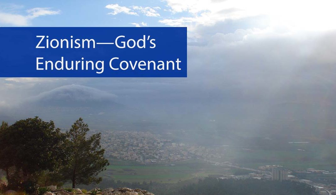 Zionism—God’s Enduring Covenant