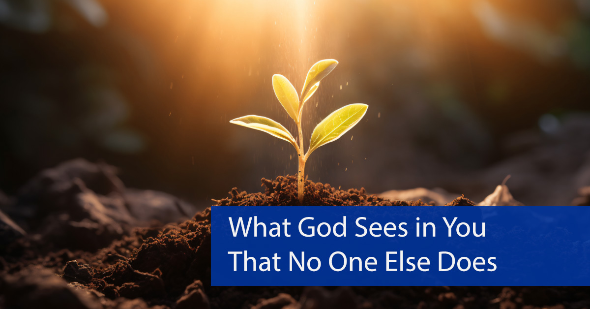What God Sees in You that No One Else Does