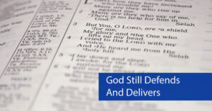 God Still Defends and Delivers