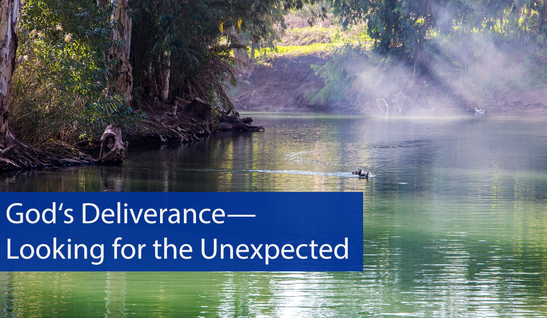 God’s Deliverance—Looking for the Unexpected